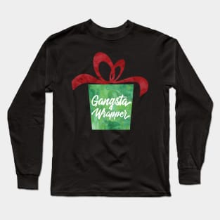 Gangsta Wrapper Long Sleeve T-Shirt